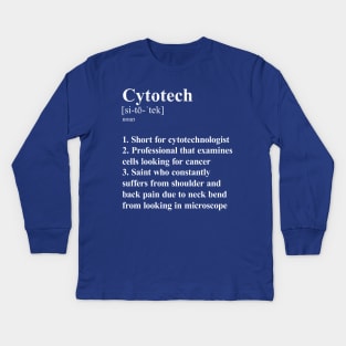 Cytotech Funny Definition Laboratory Cytotechnologist. dark background Kids Long Sleeve T-Shirt